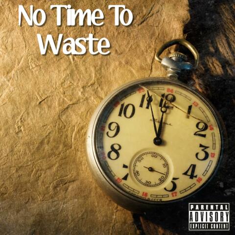 No Time To Waste