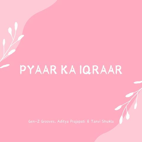 Pyaar Ka Iqraar (feat. Aditya Prajapati & Tanvi Shukla)