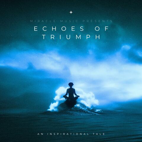 Echoes of Triumph