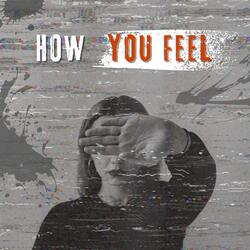 How you feel