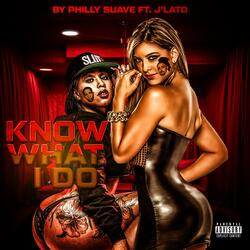 Know What I Do (feat. J’Lato)