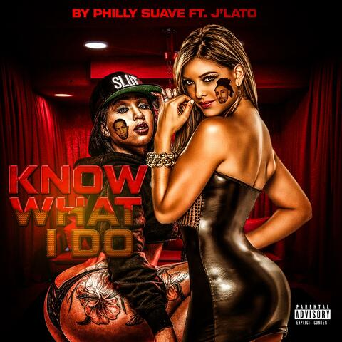 Know What I Do (feat. J’Lato)