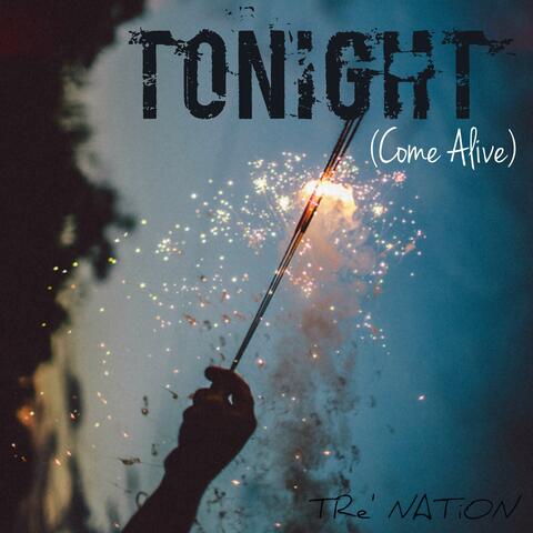 Tonight (Come Alive)
