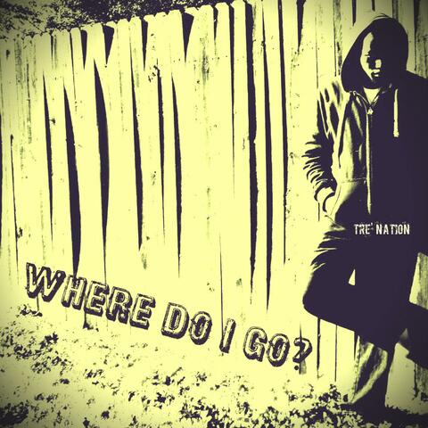 Where Do I Go?
