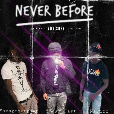 Never Before (feat. Savageyunging & Narico)