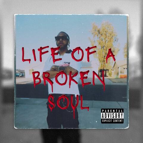 LIFE OF A BROKEN SOUL