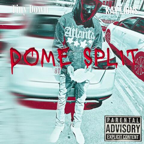 Dome split (feat. Kay lions)