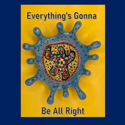 Everything's Gonna Be All Right