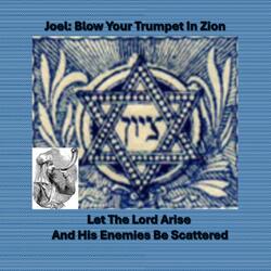 Joel Blow Your Trumpet In Zion