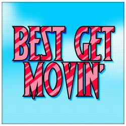 BEST GET MOVIN' (feat. Diggz Da Prophecy)