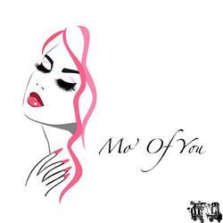 Mo' Of You