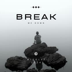 Break Me Down