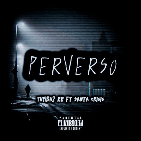Perverso (T2RR) (feat. La Santa Crisis)