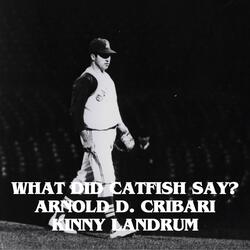 What Did Catfish Say? (feat. Kinny Landrum)