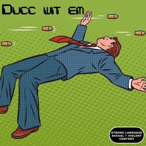 Ducc wit em