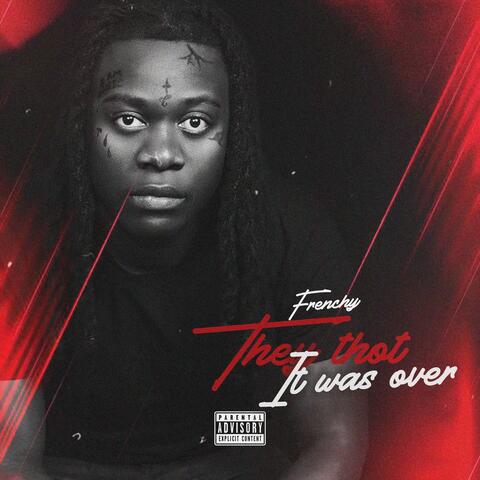 They Thot It Was Over