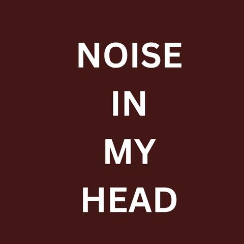 Noise In My Head