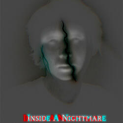 Inside A Nightmare