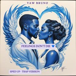 Feelings Don't Die