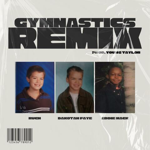 GYMNASTICS (feat. Ruch Tha Rapper & Eddie Mack) [REMIX]
