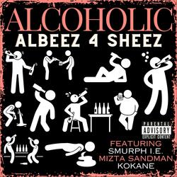 Alcoholic (feat. Smurph I.E., Mizta Sandman & Kokane)