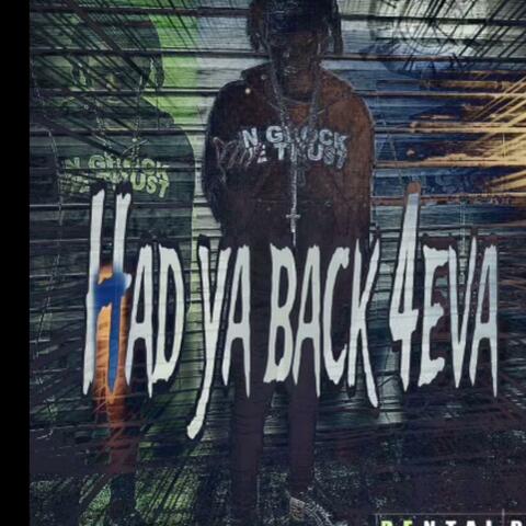 Had Ya Back 4Eva