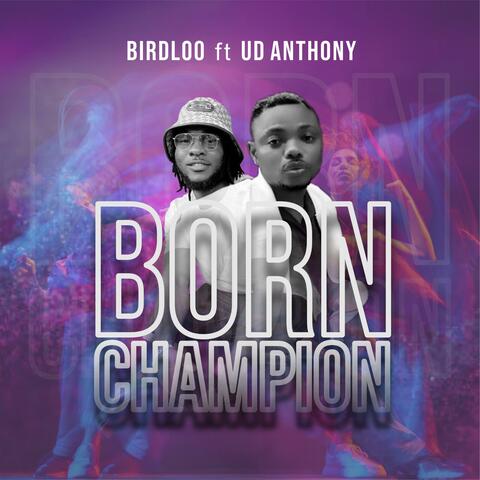 BORN CHAMPION (feat. UD ANTHONY)