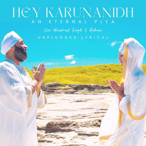 Hey Karunanidh (An Eternal Plea) Unplugged (feat. Ruhani Dhillion)
