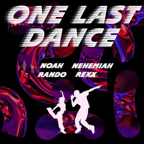 One Last Dance (feat. Noah Nehemiah)