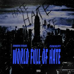 World Full Of Hate (feat. Conxept)