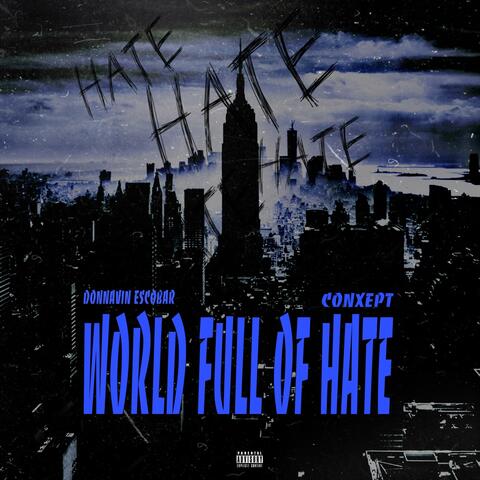 World Full Of Hate (feat. Conxept)