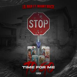 Time for me to go (feat. Manny Mack)