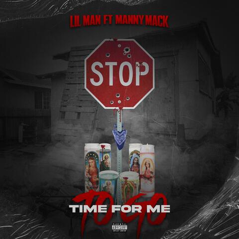 Time for me to go (feat. Manny Mack)