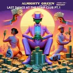 LAST DANCE AT THE STRIP CLUB (feat. ALMIGHTY GREEN)