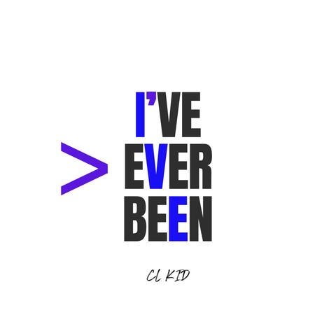 Better Than I've Ever Been