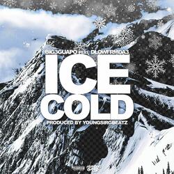Ice Cold (feat. Dlowfrmda3)