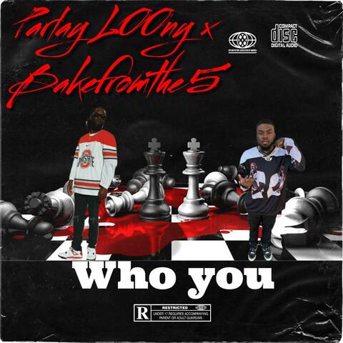 Who You (feat. Bakefromthe5)