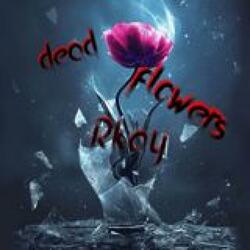Dead Flowers