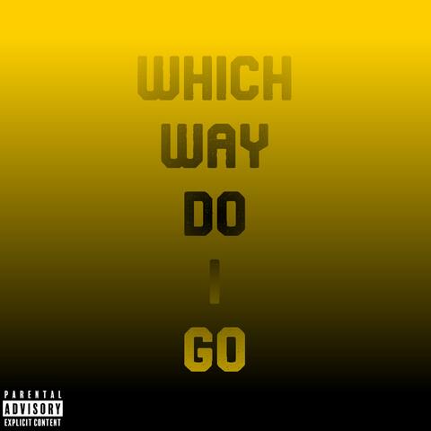 Which Way Do I Go (feat. Splited)