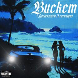 BUCK EM (feat. Carnalgas)