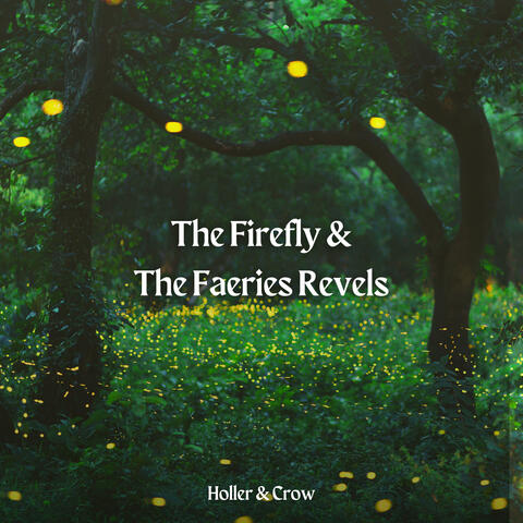 The Firefly & The Faeries Revels