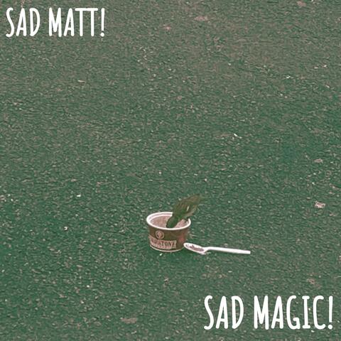 SAD MAGIC!