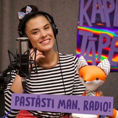 Pastāsti man, radio!