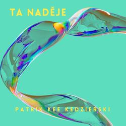 TA NADĚJE (Ka Manaolana, The Hope, 希望)