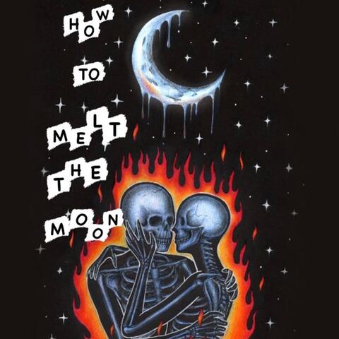 How To Melt The Moon