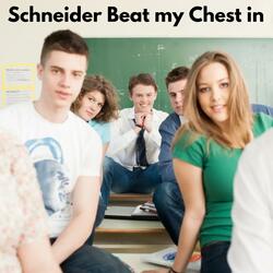 Schneider Beat my Chest in
