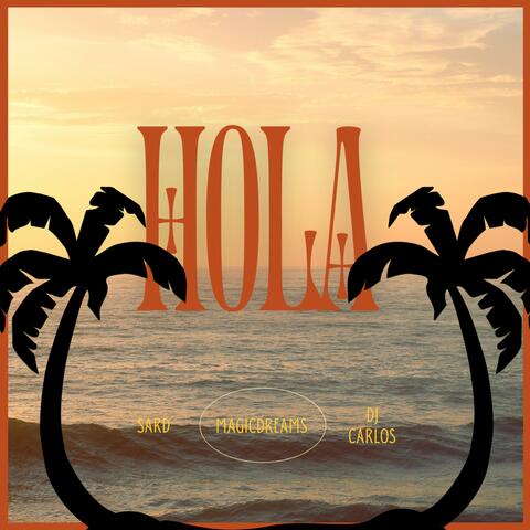 HOLA (feat. MAGIC DREAMS RECORDS)