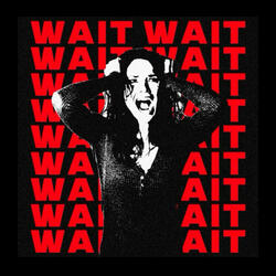 WAIT