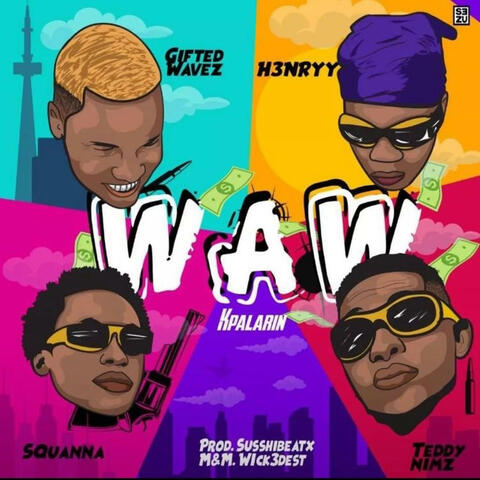 W.A.W (feat. H3NRYY, GIFTEDWAVEZ & SQUANNA)