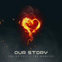 Our Story (feat. YnK Grizzly)